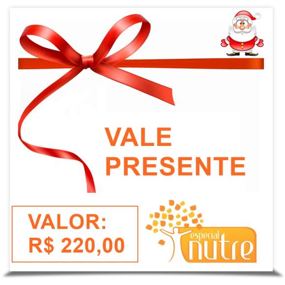 VALE PRESENTE NO VALOR DE R$ 220,00
